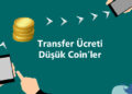 Transfer ücreti olmayan coinler & transfer ücreti düşük coinler